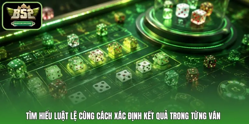 Tìm hiểu luật lệ cùng cách xác định kết quả trong từng ván