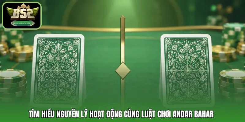 Tìm hiểu nguyên lý hoạt động cùng luật chơi Andar Bahar